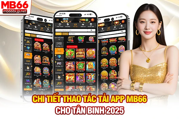 Chi tiết thao tác tải app MB66 cho tân binh 2026