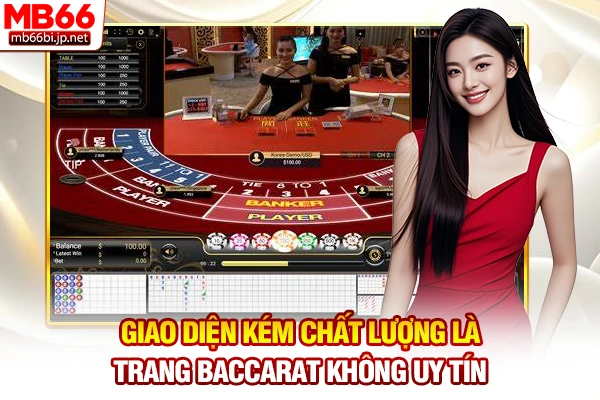 Giao diện kém chất lượng là trang Baccarat không uy tín