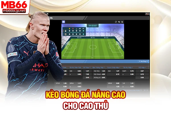 Kèo bóng đá nâng cao cho cao thủ