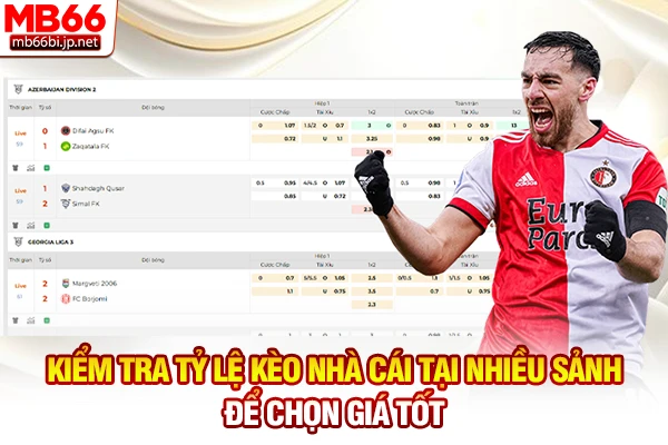 Kiểm tra tỷ lệ kèo nhà cái tại nhiều sảnh để chọn giá tốt