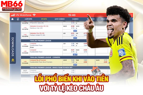 Tỷ Lệ Kèo Châu Âu - Cách Đọc Kèo 1x2 Chuẩn Xác 2026 5 Lỗi phổ biến khi vào tiền với tỷ lệ kèo Châu Âu