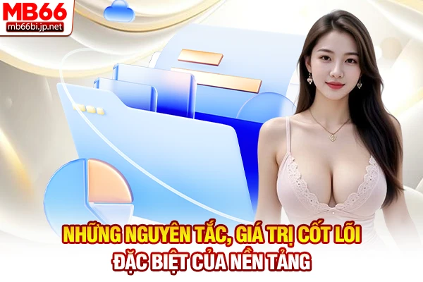 Giới Thiệu Nhà Cái MB66 - Sân Chơi Đẳng Cấp Châu Á 4 Những nguyên tắc, giá trị cốt lõi đặc biệt của nền tảng